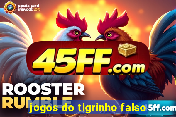 jogos do tigrinho falso